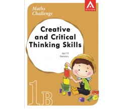 MATHS CHALLENGE - Creative and Critical Thinking Skills 1B (Elementary: Ages 7 - 8)