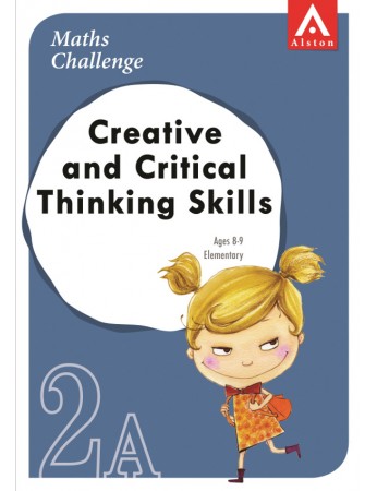 MATHS CHALLENGE - Creative and Critical Thinking Skills 2A (Elementary: Ages 8 - 9)