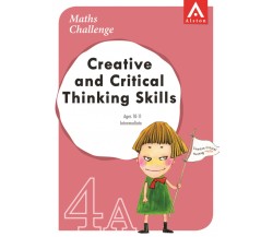 MATHS CHALLENGE - Creative and Critical Thinking Skills 4A (Intermediate: Ages 10 - 11)