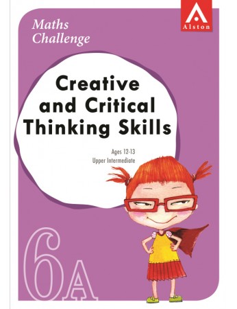 MATHS CHALLENGE - Creative and Critical Thinking Skills 6A (Upper Intermediate: Ages 12 - 13)