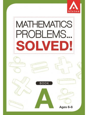 MATHEMATICS PROBLEMS... SOLVED! Book A