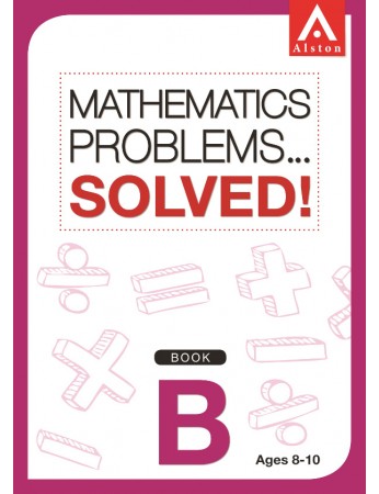 MATHEMATICS PROBLEMS... SOLVED! Book B