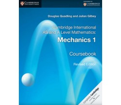 Cambridge International AS & A Level Mathematics: Mechanics 1 Coursebook (Revised edition)