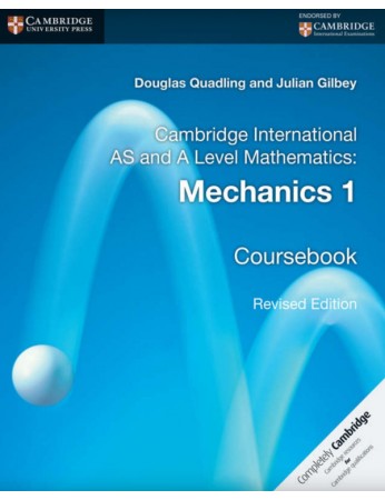 Cambridge International AS & A Level Mathematics: Mechanics 1 Coursebook (Revised edition)