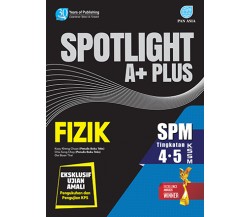 Spotlight A+ Plus SPM Fizik 