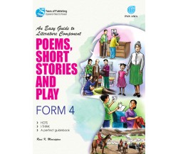 AN EASY GUIDE TO LITERATURE COMPONENT Poems, Short Stories and Play Form 4