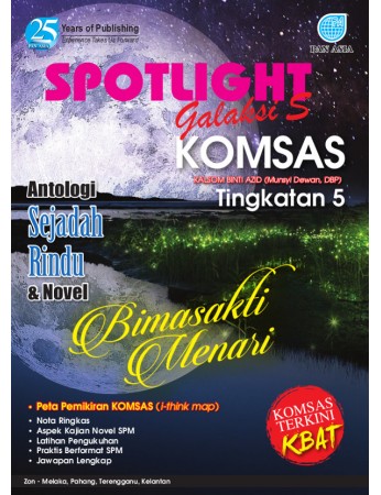 SPOTLIGHT GALAKSI S KOMSAS ANTOLOGI DAN NOVEL Bimasakti Menari Tingkatan 5