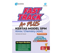 Fast Track A+ Plus Kertas Model Kimia (Dwibahasa) SPM